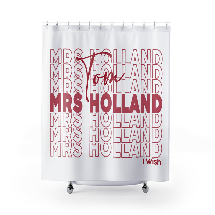 Mrs. Holland Shower Curtain