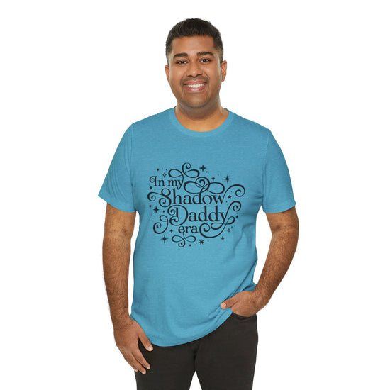 In My Shadow Daddy Era Unisex T-Shirt - Fandom-Made