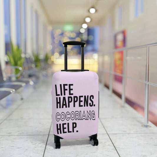 Life Happens Cocoriang Help Luggage Cover - Fandom-Made
