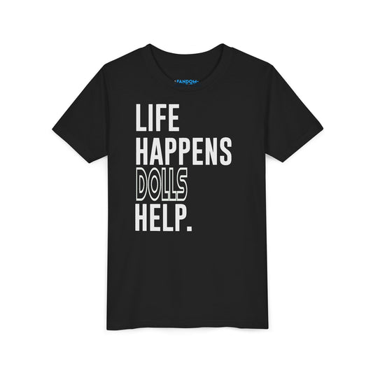 Life Happens Dolls Help Youth Tee