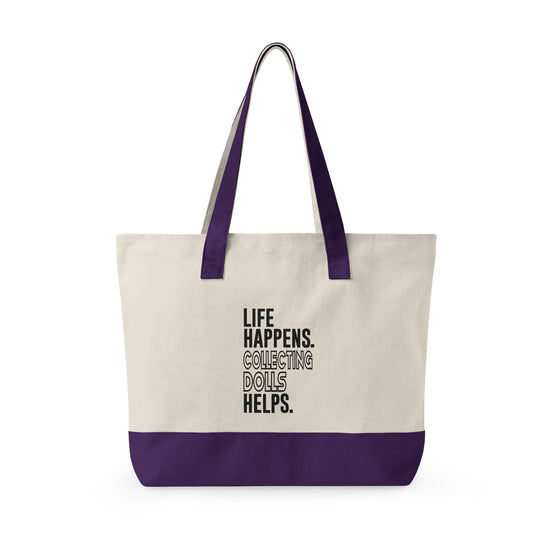 Life Happens Collecting Dolls Helps Zippered Canvas Tote - Fandom-Made