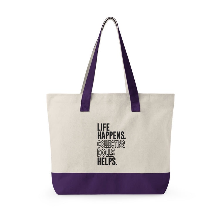 Life Happens Collecting Dolls Helps Zippered Canvas Tote - Fandom-Made