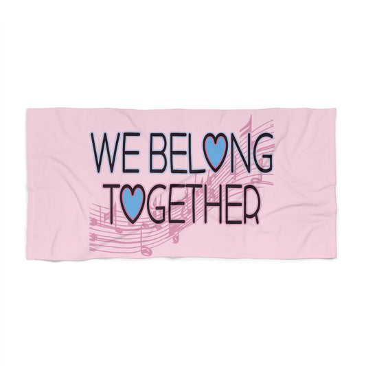 Belong Together Beach Towel