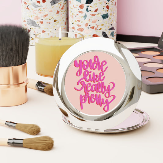 You're Really Pretty Compact Mirror - Fandom-Made