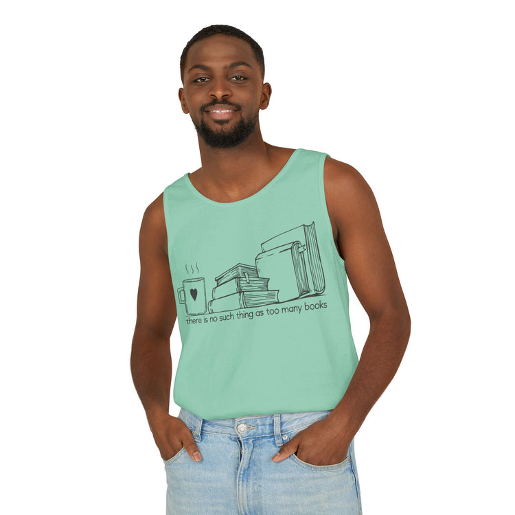 Too Many Books Unisex Garment-Dyed Tank Top