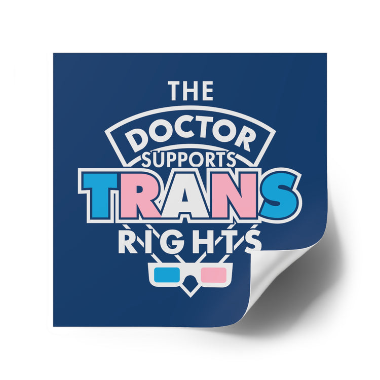 The Doctor Supports Trans Rights Square Stickers - Fandom-Made