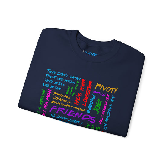 Friends Phrases Sweatshirt - Fandom-Made