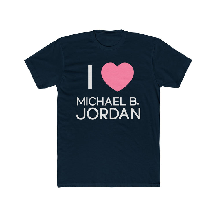 I Love Michael B. Jordan Men’s Fitted T-Shirt - Fandom-Made