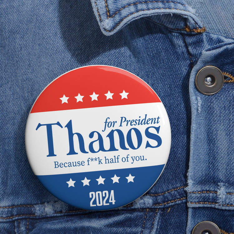 Thanos For President Pin - Fandom-Made