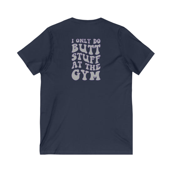 I Only Do Butt Stuff at The Gym V-Neck Tee - Fandom-Made