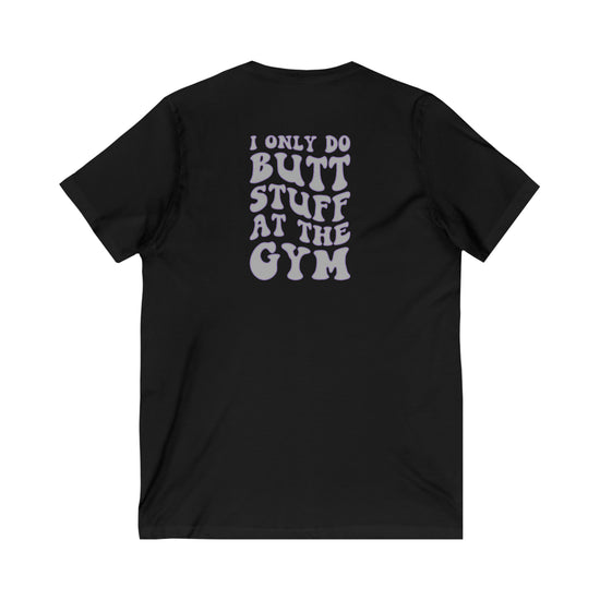 I Only Do Butt Stuff at The Gym V-Neck Tee - Fandom-Made