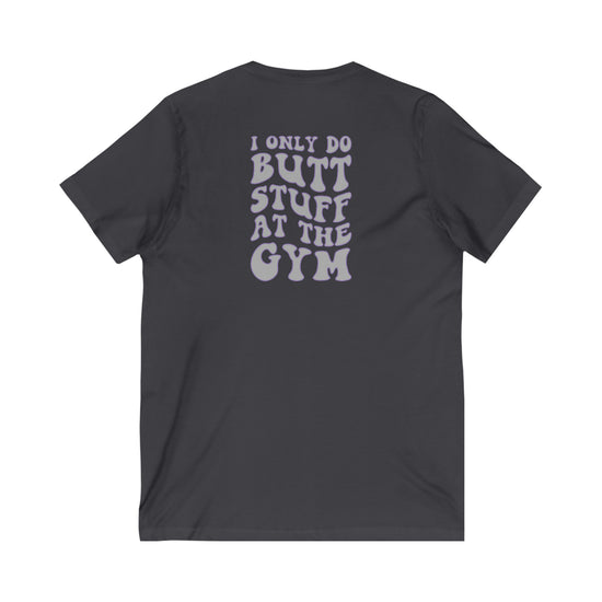 I Only Do Butt Stuff at The Gym V-Neck Tee - Fandom-Made