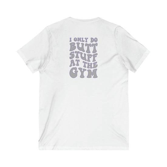 I Only Do Butt Stuff at The Gym V-Neck Tee - Fandom-Made