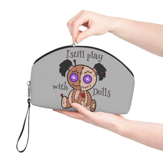 I Still Play With Dolls Makeup Bag - Fandom-Made