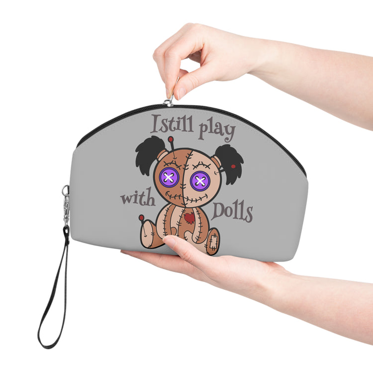 I Still Play With Dolls Makeup Bag - Fandom-Made