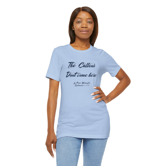 The Cullens Don't Come Here T-Shirt - Fandom-Made