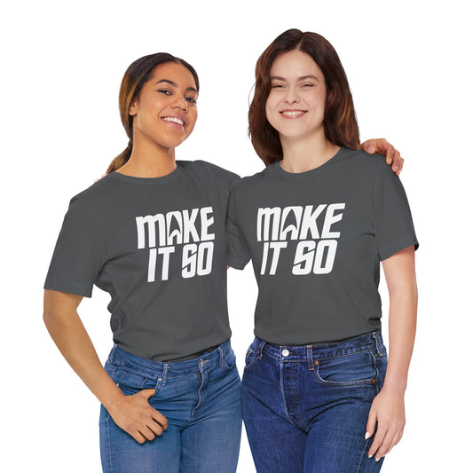 Make It So T-Shirt - Fandom-Made