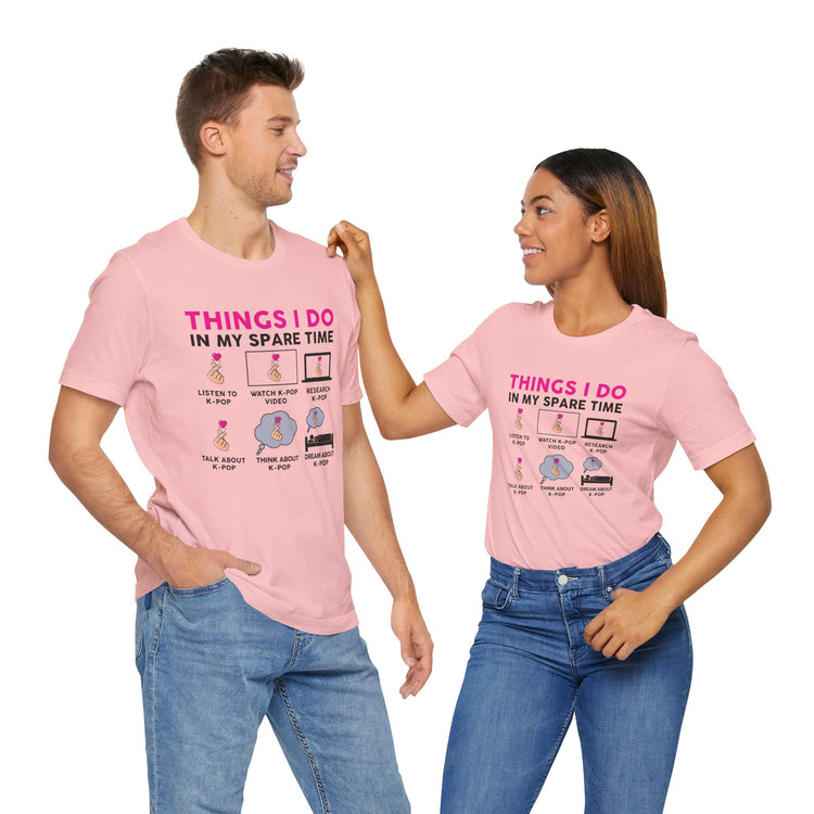 Things I Do In My Spare Time K-pop Unisex T-Shirt