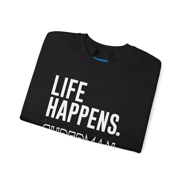 Life Happens Superman Helps Unisex Sweatshirt