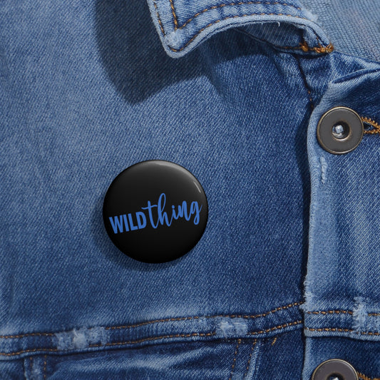 Wild Thing Pin - Fandom-Made