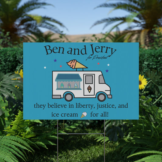 Ben and Jerry For President Yard Sign