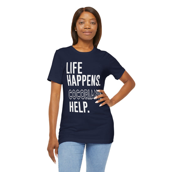 Life Happens Cocoriang Help Unisex T-Shirt - Fandom-Made