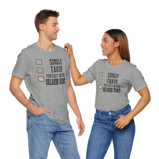 Mentally Dating Orlando Bloom T-Shirt - Fandom-Made