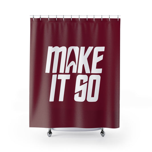 Make it So Shower Curtain - Fandom-Made