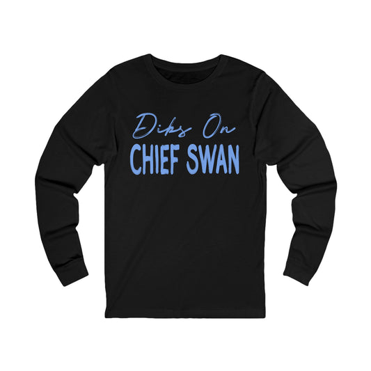 Dibs On Chief Swan Unisex Long Sleeve T-Shirt