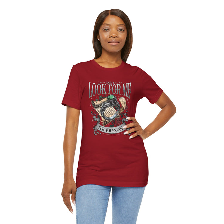 Don't Look For Me Unisex T-Shirt - Fandom-Made