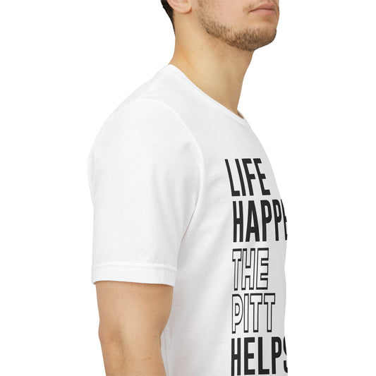 Life Happens The Pitt Helps Unisex T-Shirt - Fandom-Made