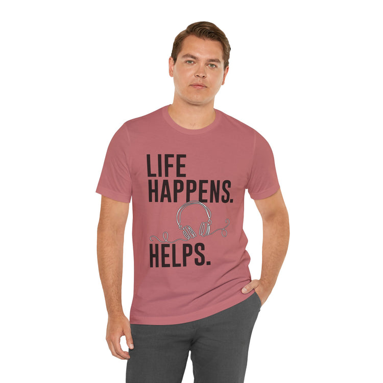 Life Happens Listening Helps Unisex T-Shirt