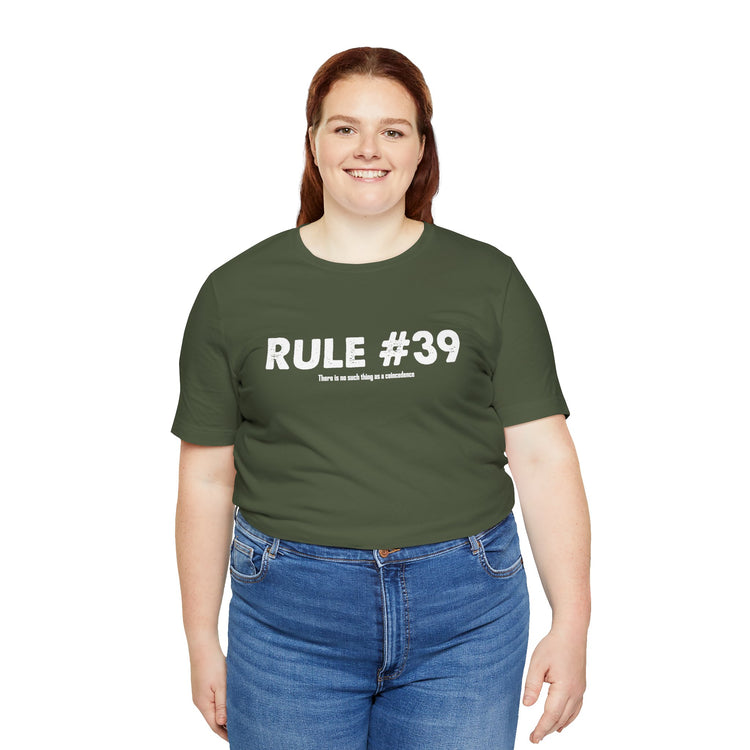 Rule 39 No Coincidences T-Shirt - Fandom-Made