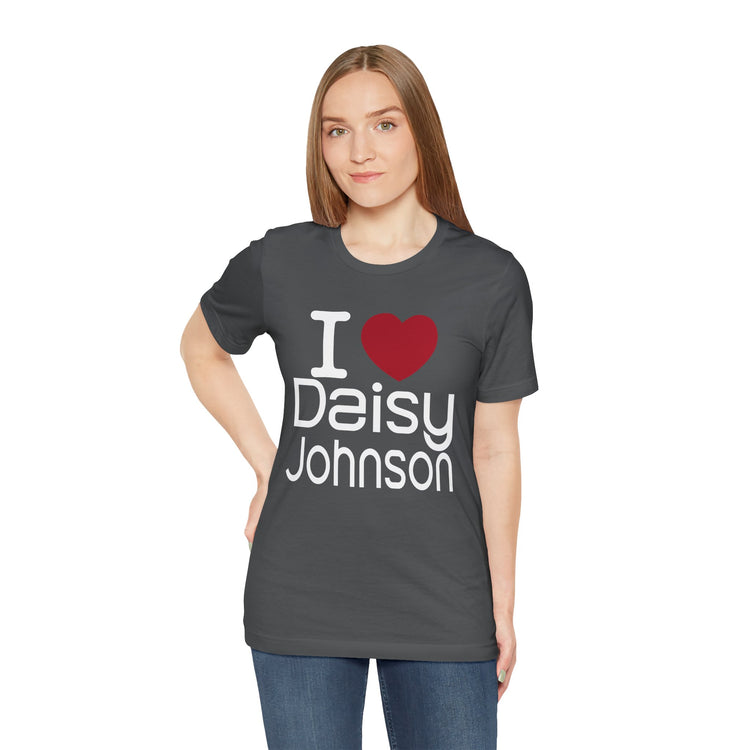 I Love Daisy Johnson Unisex T-Shirt