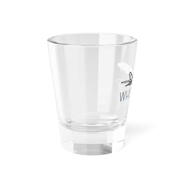 Wheels Up Shot Glass