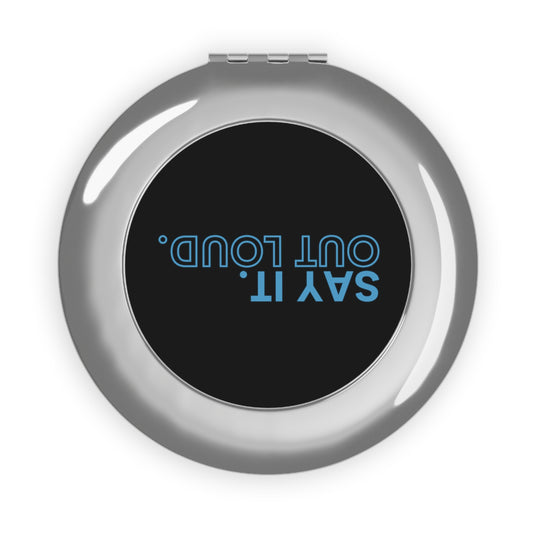 Say It Out Loud Compact Travel Mirror - Fandom-Made