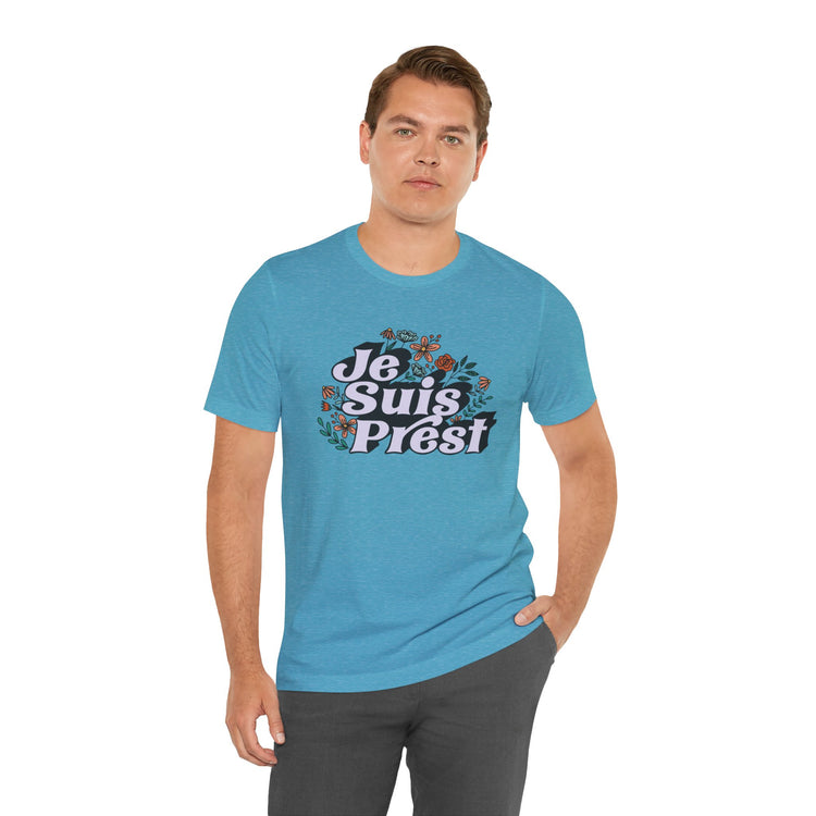 Je Suis Prest Unisex T-Shirt