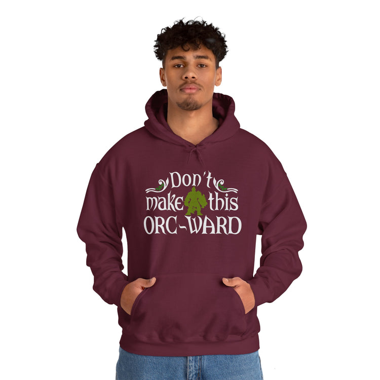 Don't Make This Orc-Ward Hoodie