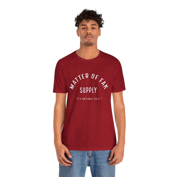 Matter Of Fak T-Shirt - Fandom-Made