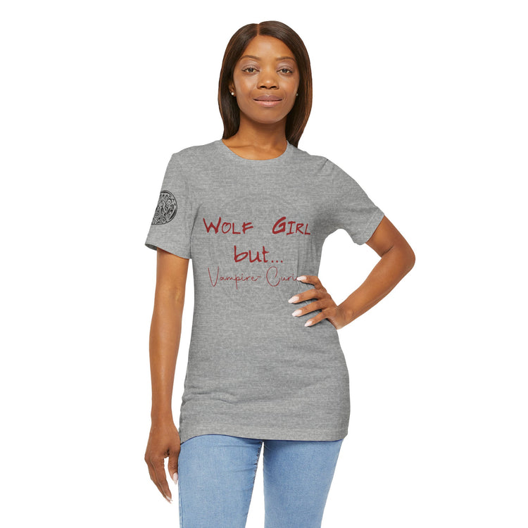 Wolf Girl But... Vampire Curious T-Shirt