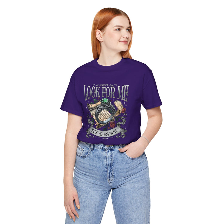 Don't Look For Me Unisex T-Shirt - Fandom-Made