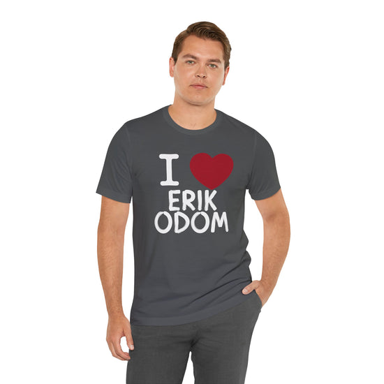 I Love Erik Odom T-Shirt - Fandom-Made