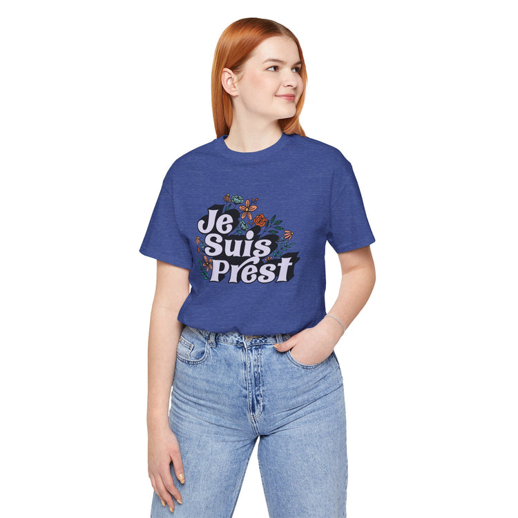 Je Suis Prest Unisex T-Shirt