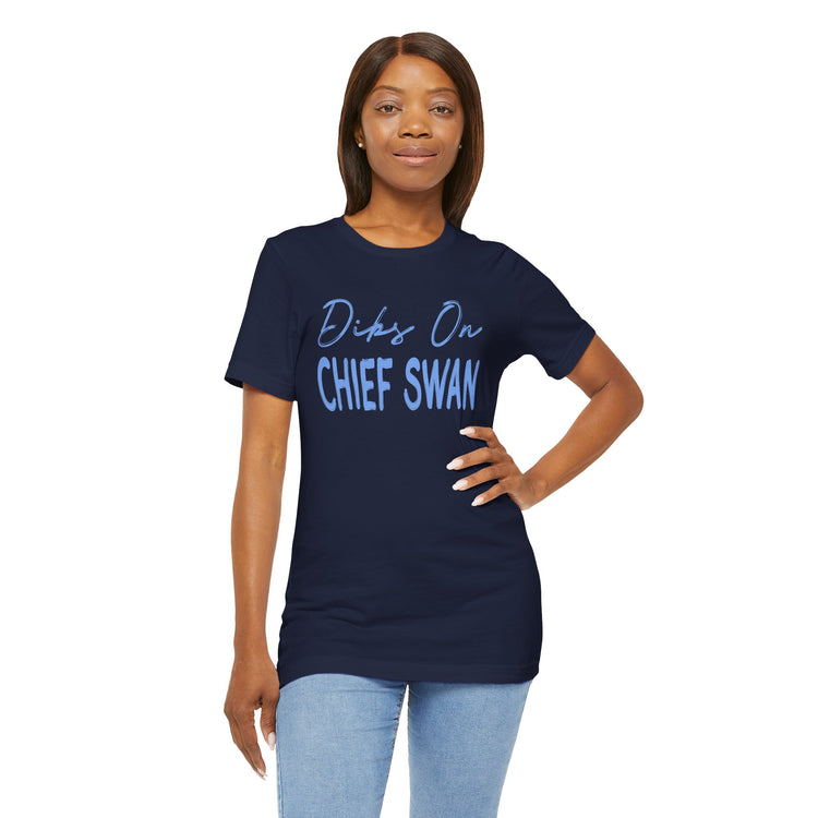 Dibs On Chief Swan T-Shirt