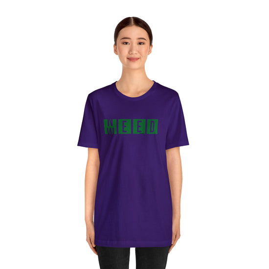 Need Weed Unisex T-Shirt - Fandom-Made