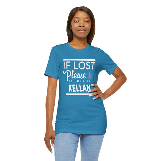 If Lost Return To Kellan T-Shirt
