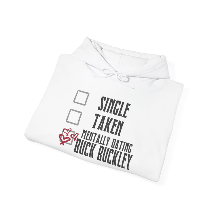 Mentally Dating Buck Buckley Unisex Hoodie