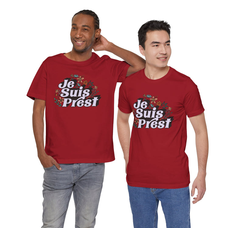 Je Suis Prest Unisex T-Shirt