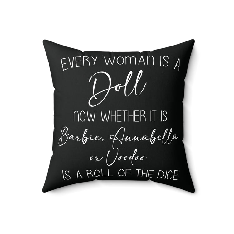Every Woman Is a Doll Square Pillow