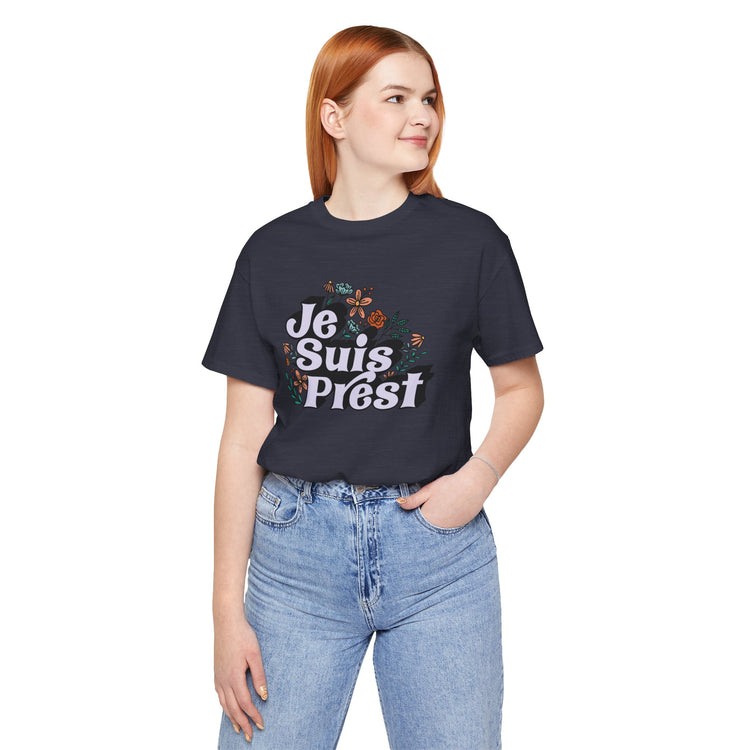 Je Suis Prest Unisex T-Shirt